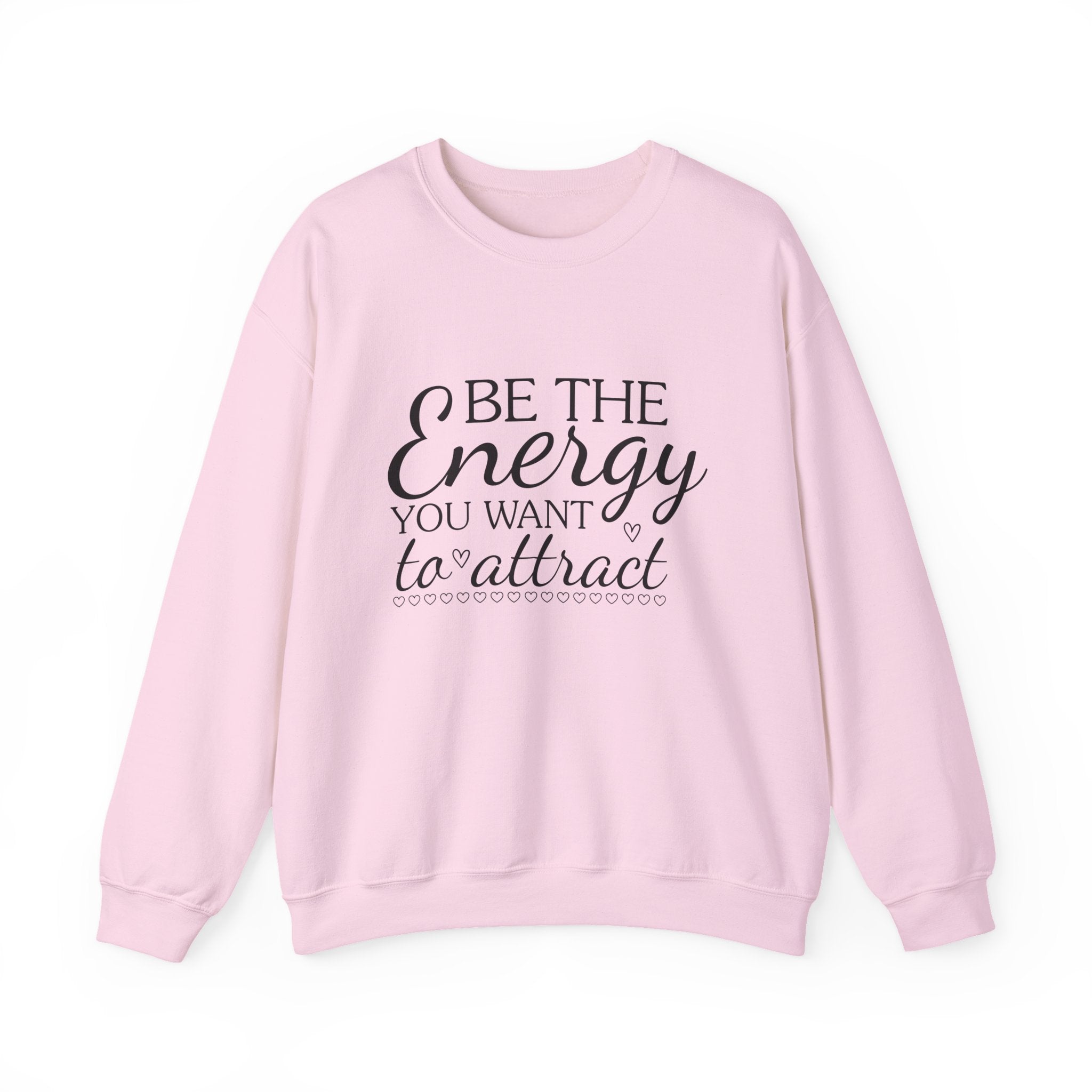 Be the Energy – Motivational Crewneck Sweatshirt