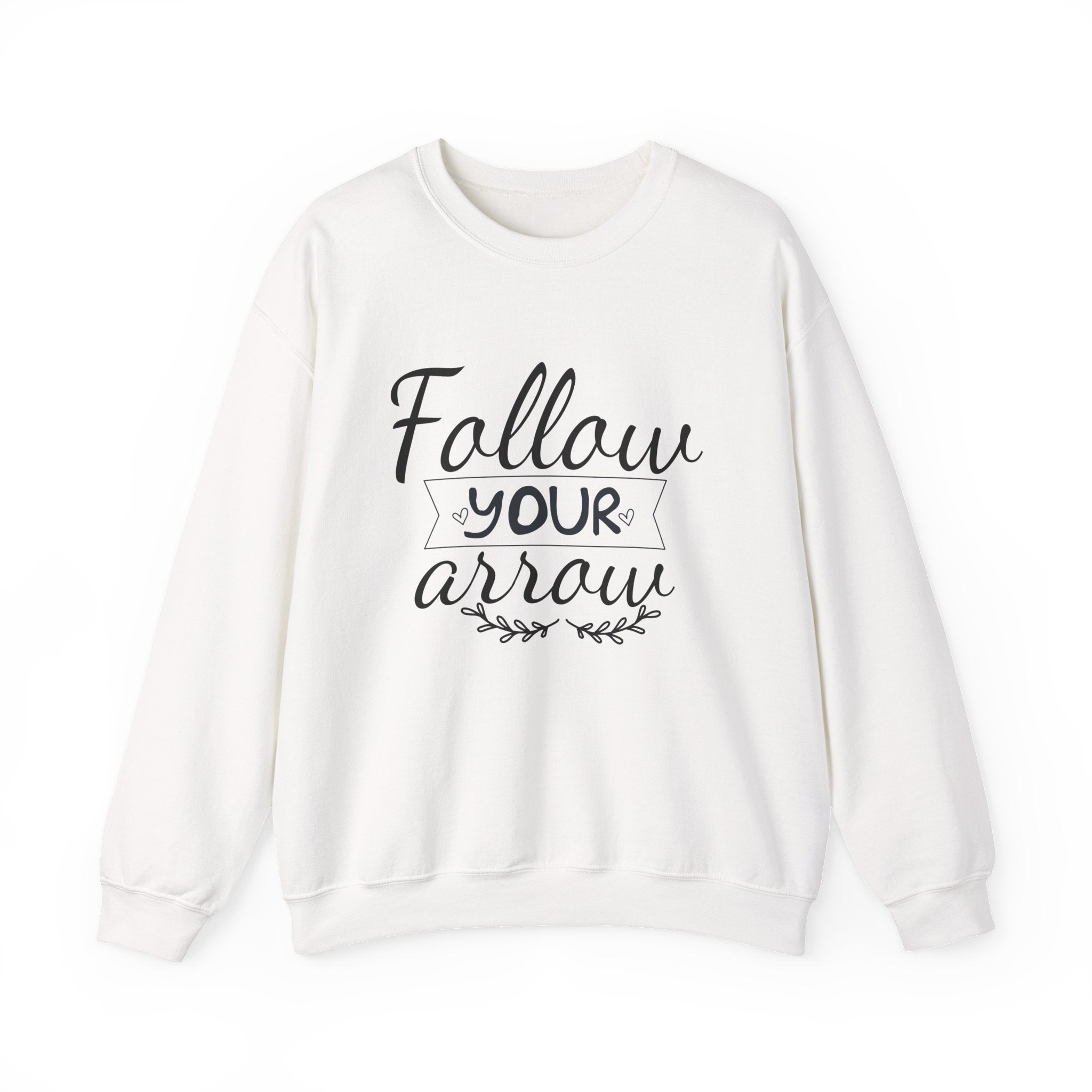 Follow Your Arrow – Motivational Crewneck Sweatshirt