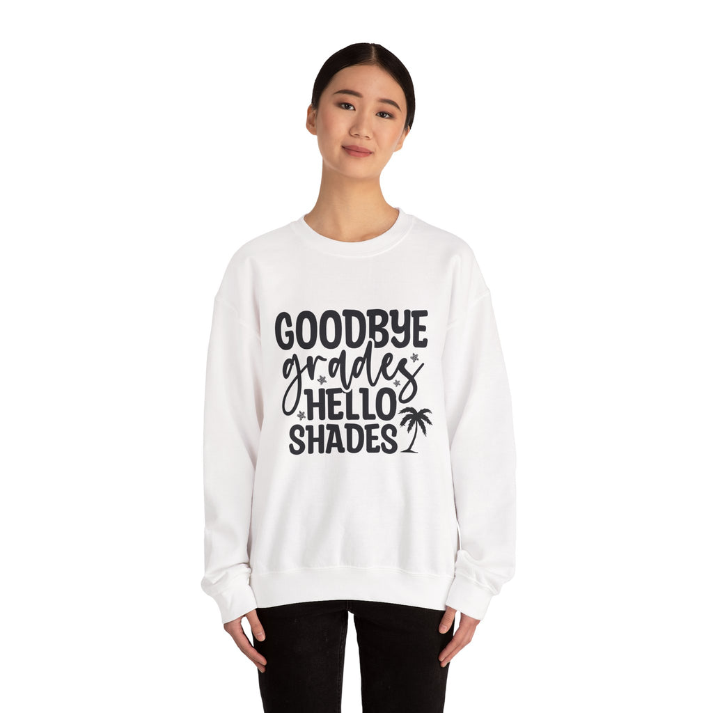 Goodbye Grades Hello Shades- Summer Crewneck Sweatshirt