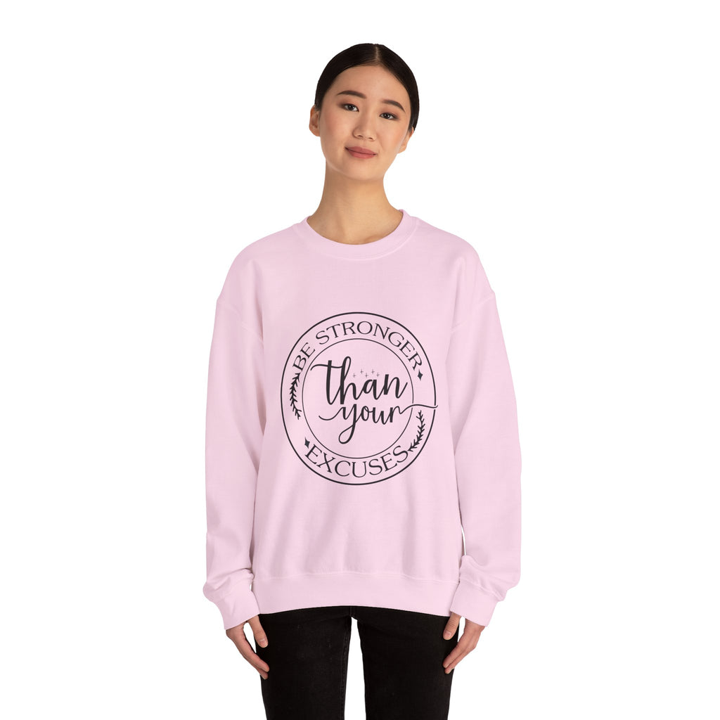 Be Stronger Than Your Excuses — Motivational Crewneck Sweatshirt