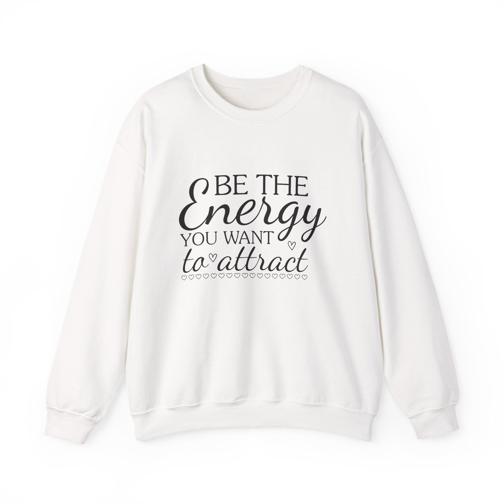 Be the Energy – Motivational Crewneck Sweatshirt
