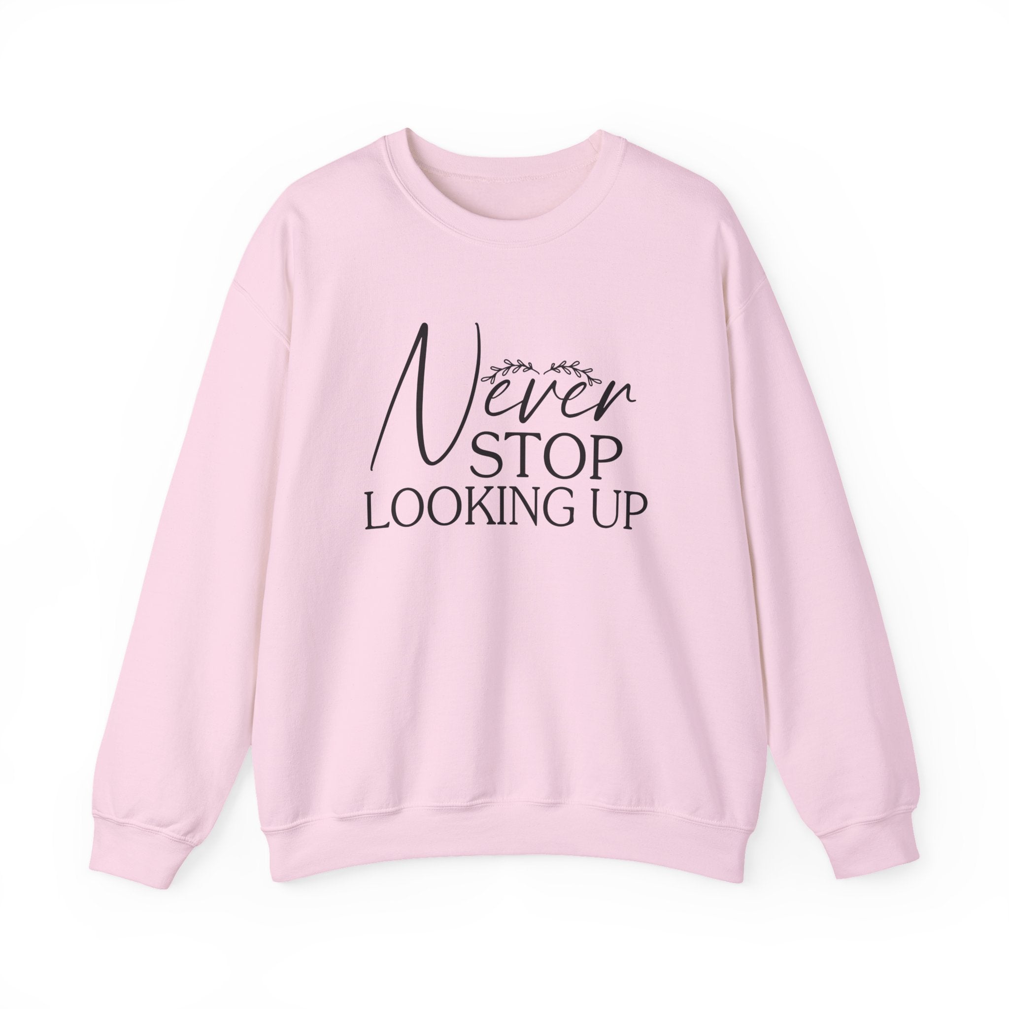 Never Stop Looking Up — Motivational Crewneck Sweatshirt