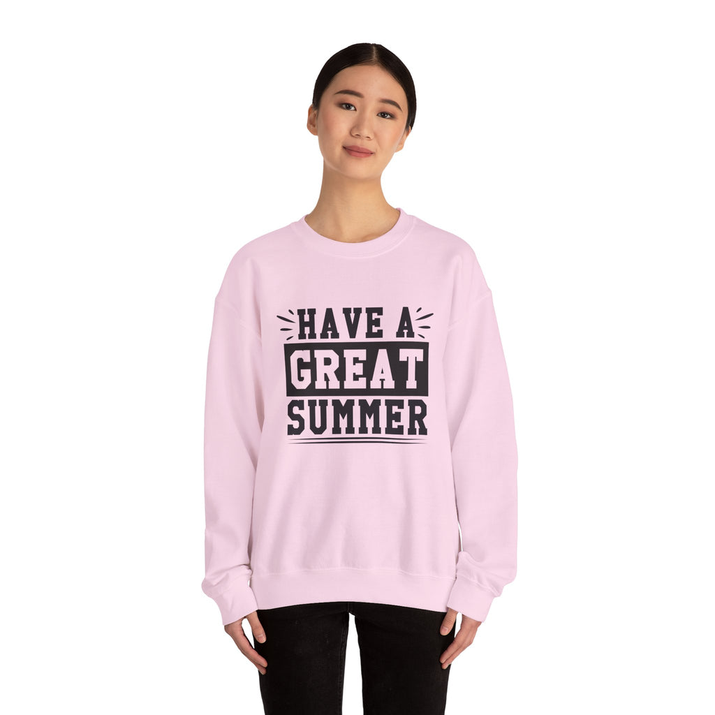 Have a Great Summer — Summer Crewneck Sweatshirt