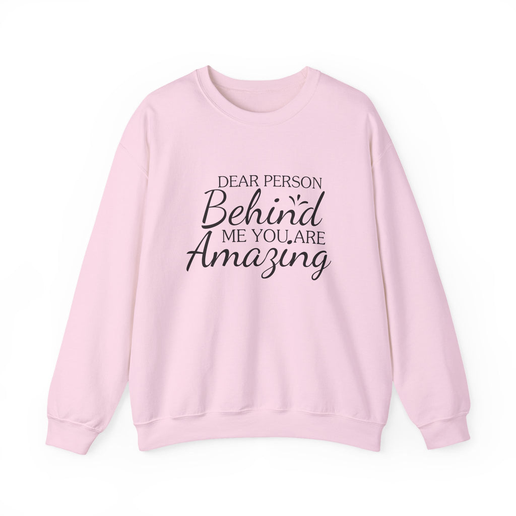 Dear Person Behind Me, You Are Amazing — Motivational Crewneck Sweatshirt
