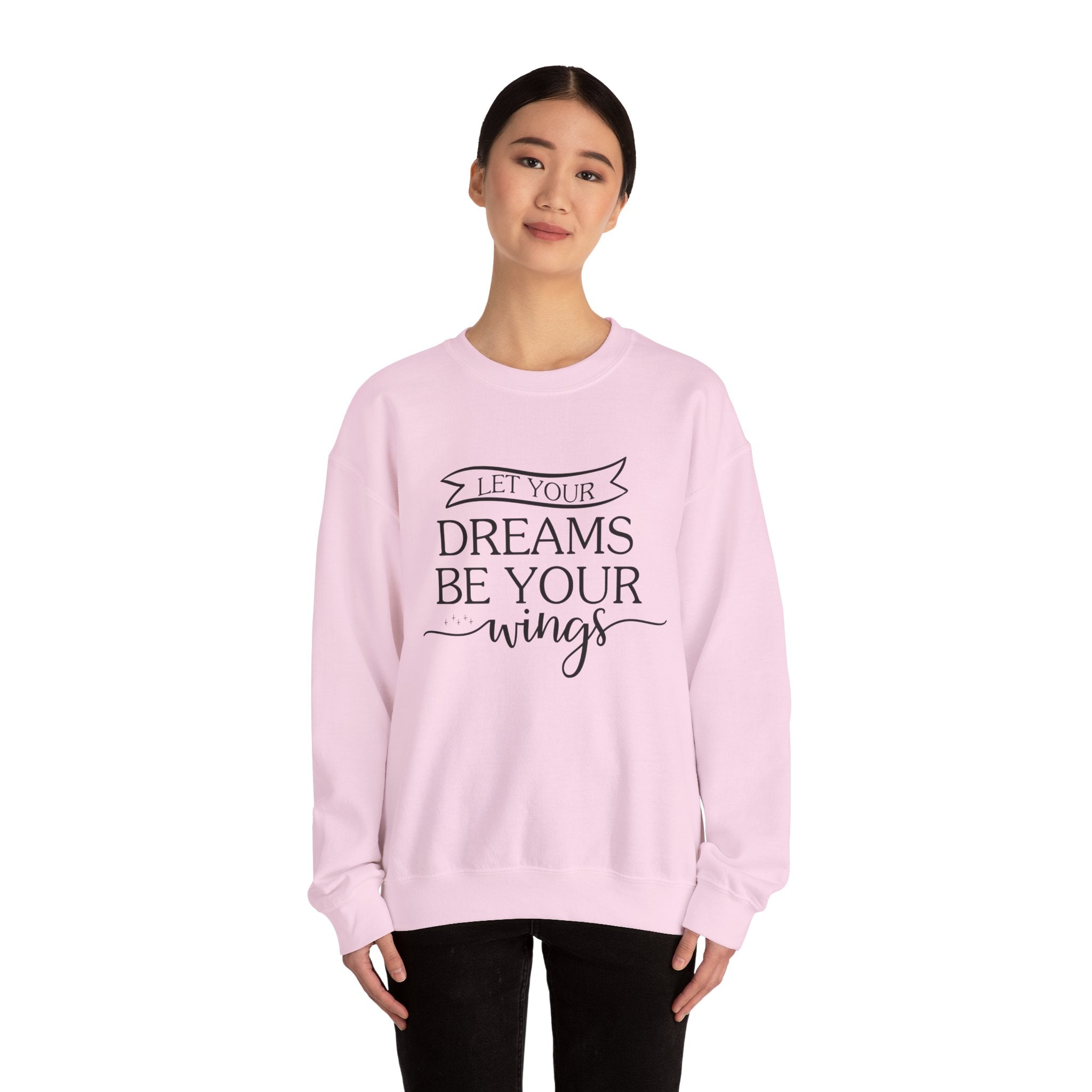 Let Your Dreams Be Your Wings — Motivational Crewneck Sweatshirt